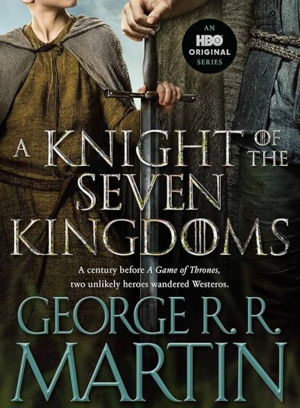 سریال A Knight of the Seven Kingdoms | شوالیه‌ی هفت پادشاهی